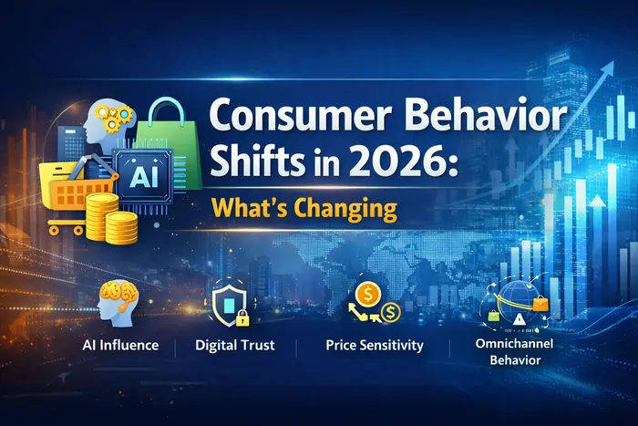 Consumer Behavior Shifts in 2026