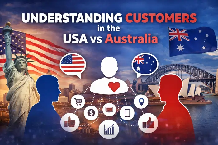 Understanding Customers in the USA vs Australia
