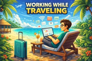 Working While Traveling