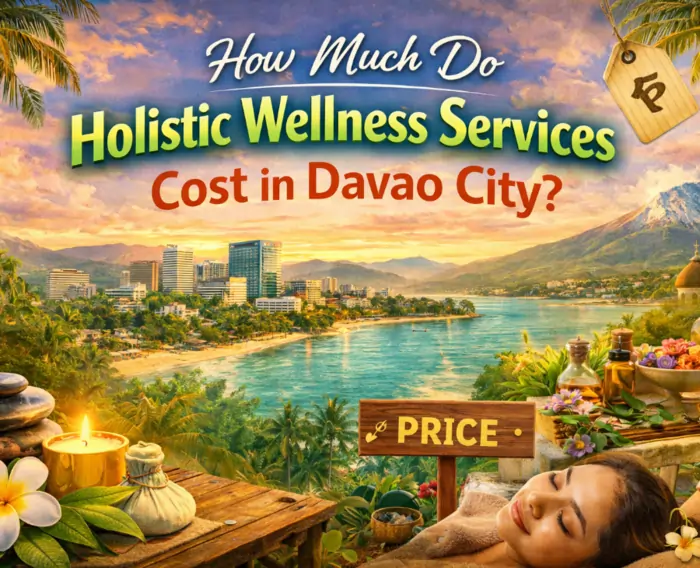 How Much Do Holistic Wellness Services Cost in Davao City