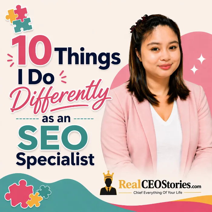 10 Things I Do Differently as an SEO Specialist