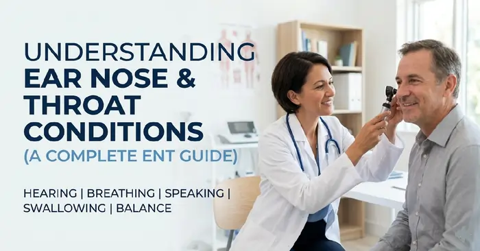 Ear Nose and Throat Conditions