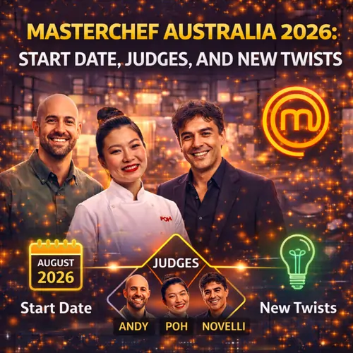 MasterChef Australia 2026: Start Date, Judges, and New Twists