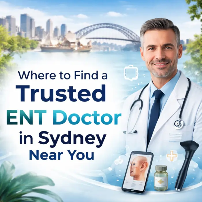 Where to Find a Trusted ENT Doctor in Sydney
