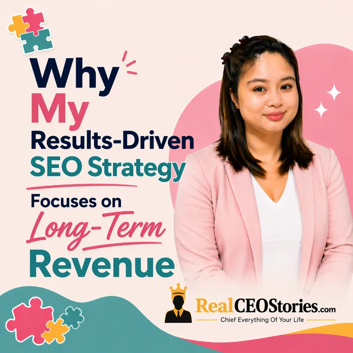 Why My Results-Driven SEO Strategy Focuses on Long-Term Revenue