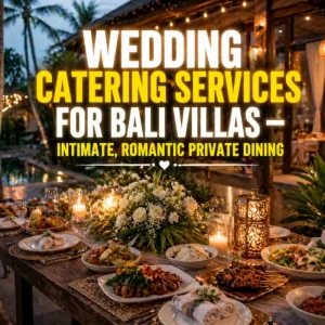 wedding catering services for Bali villa